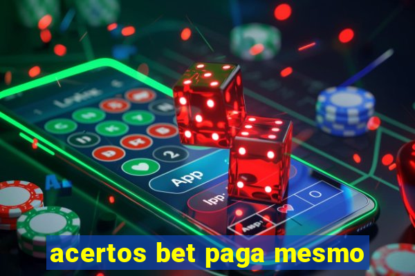 acertos bet paga mesmo